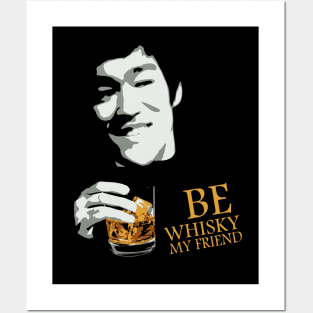 Be whisky my friend Posters and Art